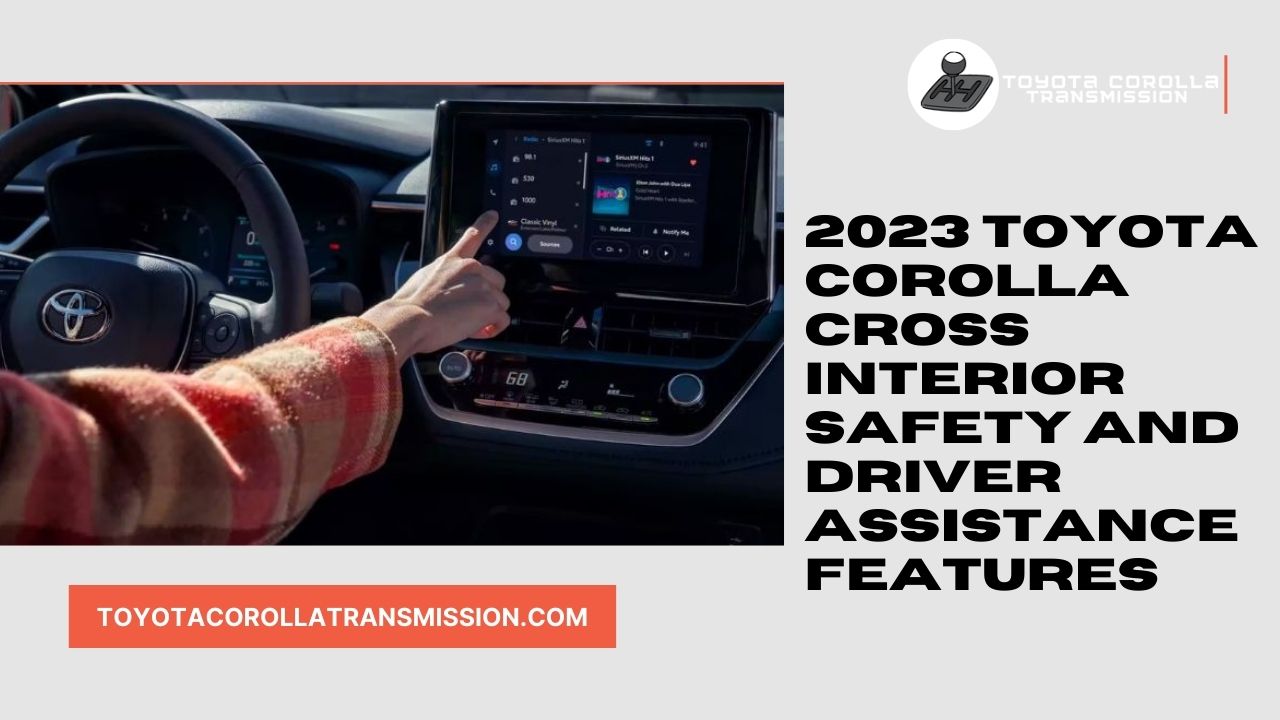 2023 Toyota Corolla Cross Interior Safety and Driver Assistance Features