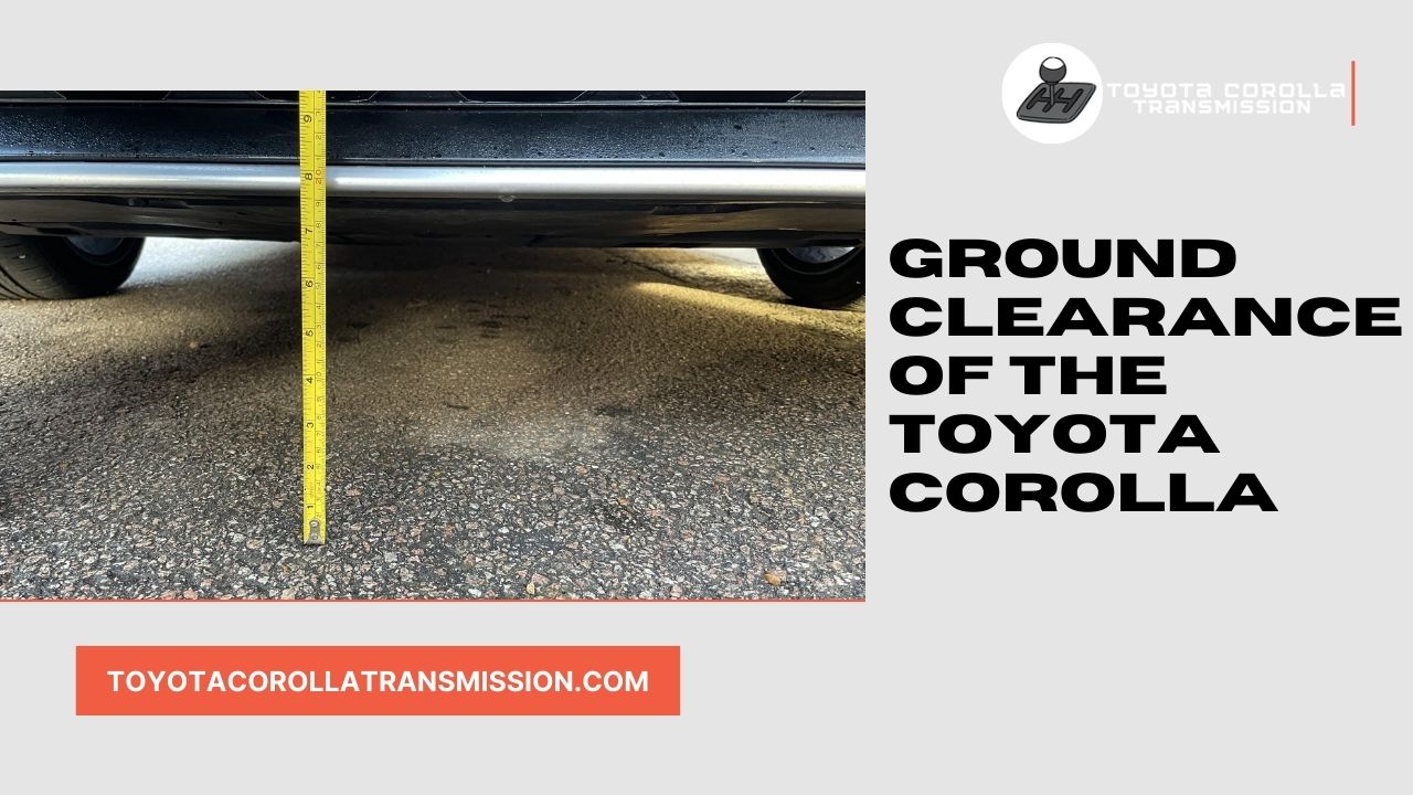 Toyota Corolla Ground Clearance Enhancing Your OffRoad Adventures