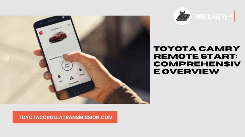 Toyota Camry Remote Start Comprehensive Overview