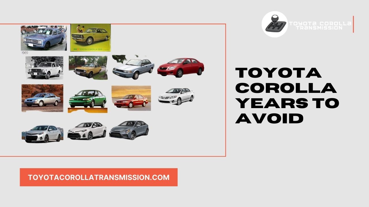 Toyota Corolla Years To Avoid