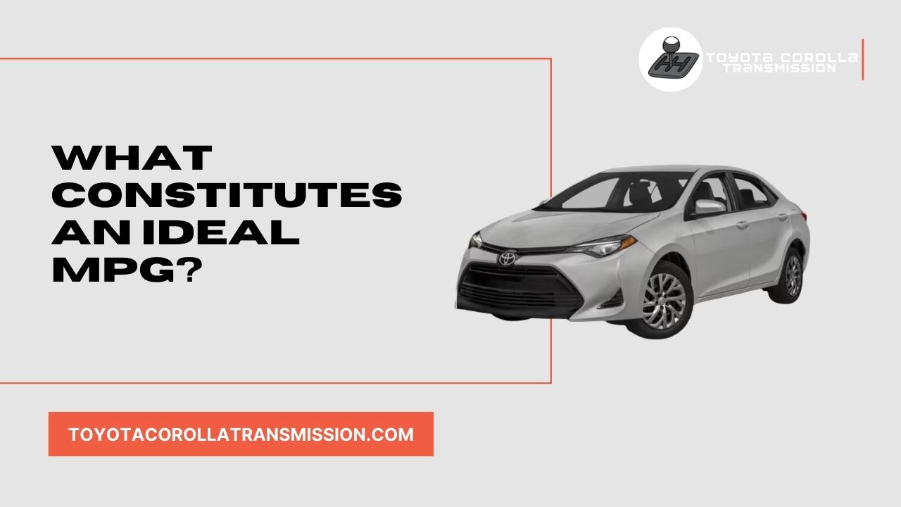 What Constitutes an Ideal MPG