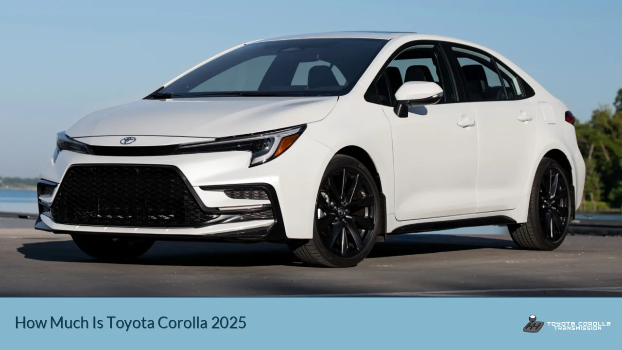 How Much Is Toyota Corolla 2025