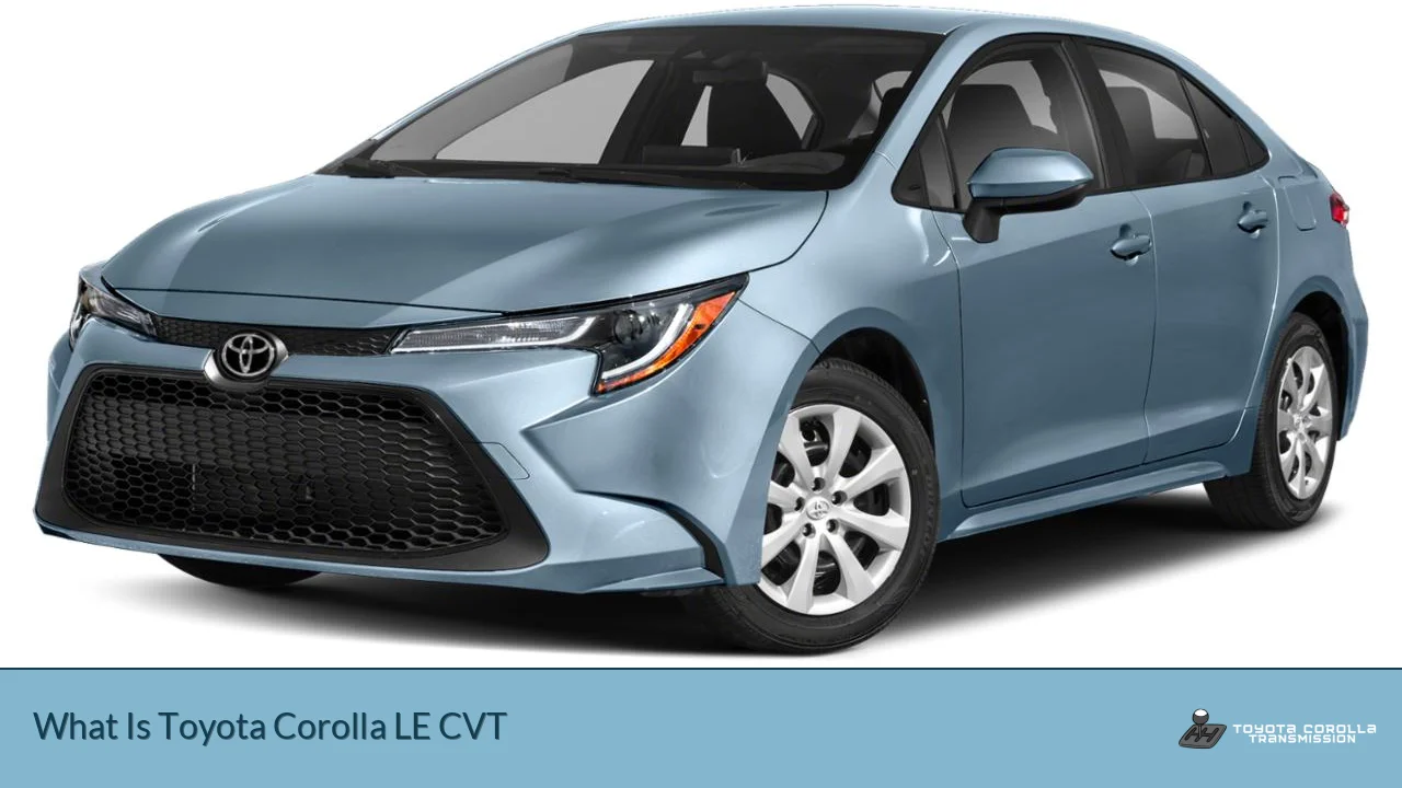 What Is Toyota Corolla LE CVT