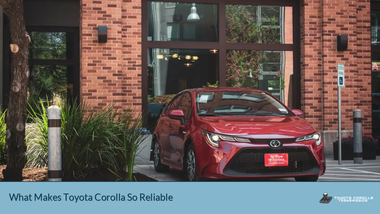 What Makes Toyota Corolla So Reliable