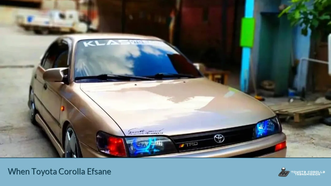 When Toyota Corolla Efsane