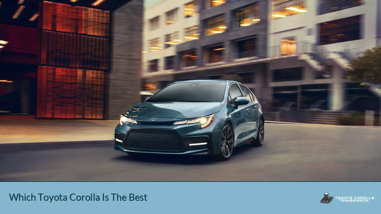 Which Toyota Corolla Is The Best